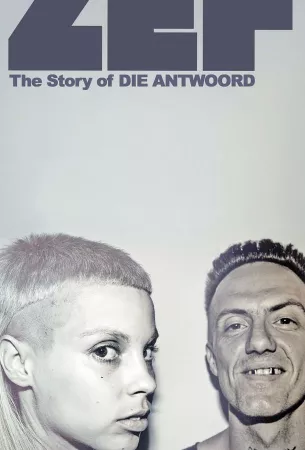 ZEF: История Die Antwoord (фильм 2024)